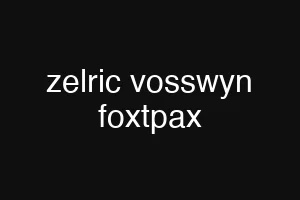 zelric vosswyn foxtpax